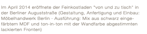 Innenausbau Feinkostladen 'von und zu tisch': Mix aus schwarz eingefärbtem MDF und lackierten Fronten)